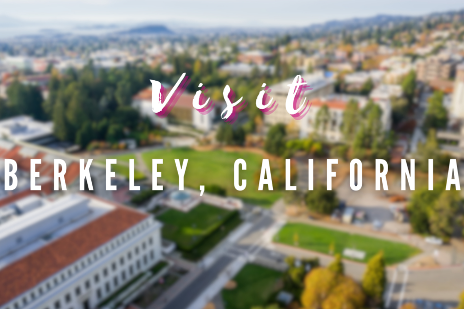 Visit - Berkeley, California
